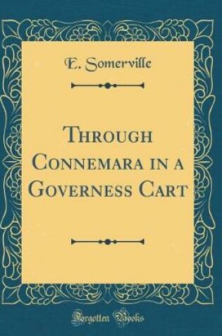 Cover of Through Connemara in a Governess Cart (Classic Reprint)