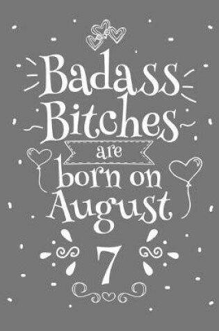 Cover of Badass Bitches Are Born On August 7