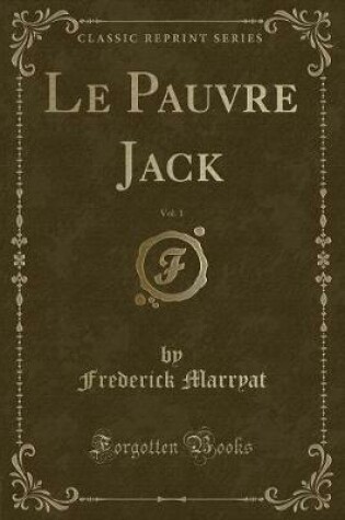 Cover of Le Pauvre Jack, Vol. 1 (Classic Reprint)