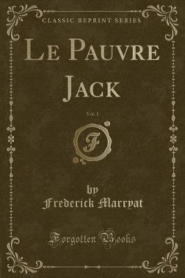 Book cover for Le Pauvre Jack, Vol. 1 (Classic Reprint)