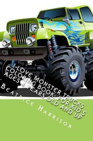 Cover of I Love Monster Trucks Coloring Book