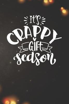 Book cover for It's Crappy Gift Season Notebook