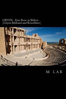 Book cover for LIBYEN - Eine Reise in Bildern (LIBYEN Bildband und Reisefuhrer)