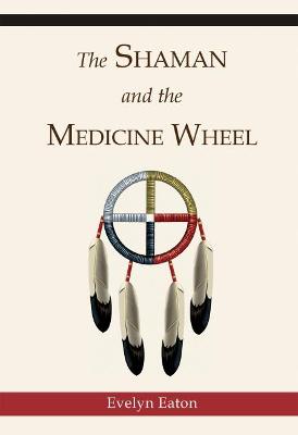 Book cover for The Shaman and the Medicine Wheel