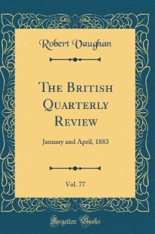 Cover of The British Quarterly Review, Vol. 77