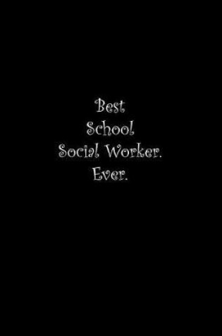 Cover of Best School Social Worker. Ever