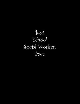 Book cover for Best School Social Worker. Ever
