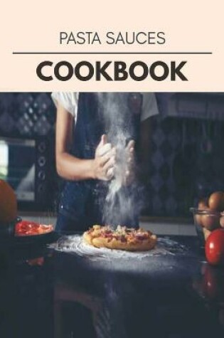 Cover of Pasta Sauces Cookbook