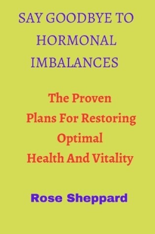 Cover of Say Goodbye to Hormonal Imbalances