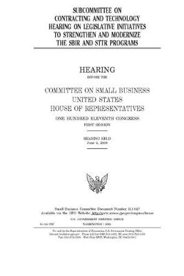 Book cover for Subcommittee on Contracting and Technology hearing on legislative initiatives to strengthen and modernize the SBIR and STTR programs