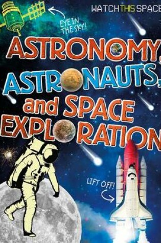 Cover of Astronomy, Astronauts, and Space Exploration