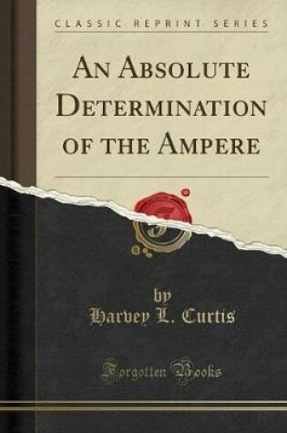 Cover of An Absolute Determination of the Ampere (Classic Reprint)