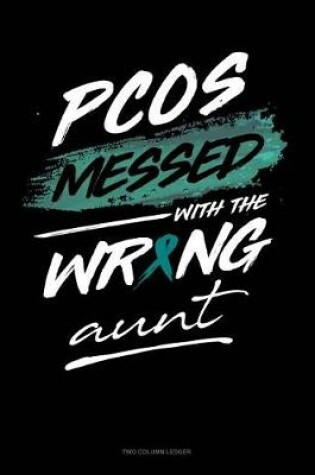 Cover of Pcos Messed with the Wrong Aunt