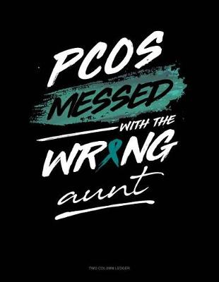 Book cover for Pcos Messed with the Wrong Aunt