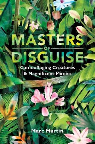 Cover of Masters of Disguise: Can You Spot the Camouflaged Creatures?