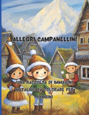 Book cover for Allegri Campanellini 68 grandi pagine 8.5 x 11 inch Pace, gioia e divertimento con i pastelli