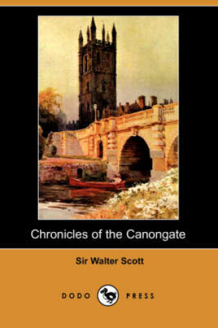 Cover of Chronicles of the Canongate (Dodo Press)