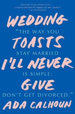 Cover of Wedding Toasts I'll Never Give