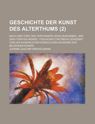 Book cover for Geschichte Der Kunst Des Alterthums (2 ); Nach Dem Tode Des Verfassers Herausgegeben