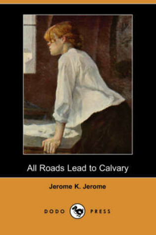Cover of All Roads Lead to Calvary (Dodo Press)