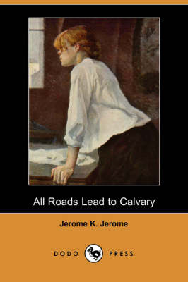 Book cover for All Roads Lead to Calvary (Dodo Press)