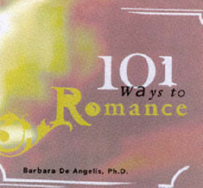 Book cover for 101 Ways To Romance