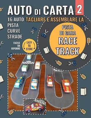 Book cover for Auto di Carta 2 - Racetrack - Pista di Gara