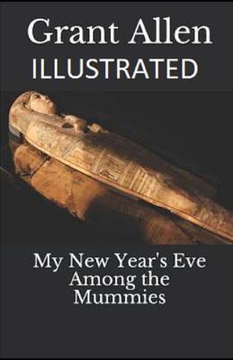 Book cover for My New Year's Eve Among the Mummies Illustrated