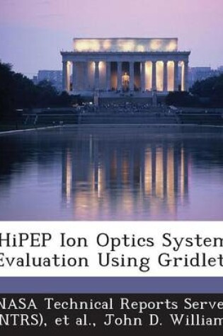 Cover of Hipep Ion Optics System Evaluation Using Gridlets
