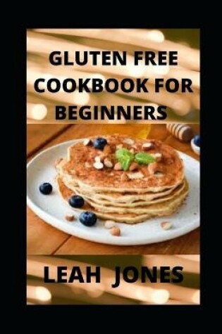 Cover of Gluten Free Cookbook for Beginners