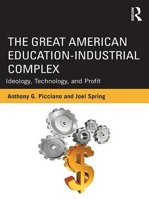 Book cover for Great American Educational-Industrial Complex, The: Ideology, Technology, and Profit