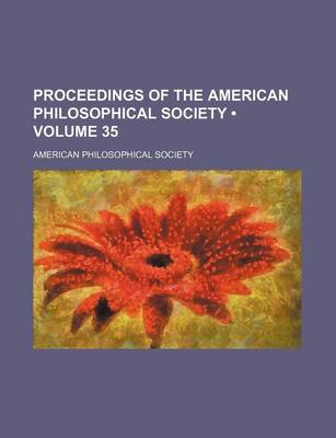 Book cover for Proceedings of the American Philosophical Society (Volume 35)