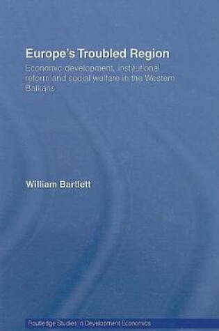 Cover of Europe's Troubled Region: Economic Development, Institutional Reform and Social Welfare in the Western Balkans