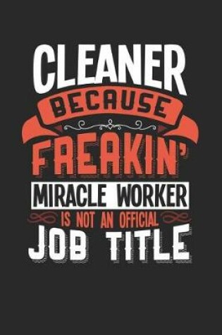 Cover of Cleaner Because Freakin' Miracle Worker Is Not an Official Job Title