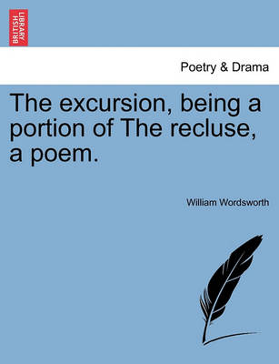 Book cover for The Excursion, Being a Portion of the Recluse, a Poem.