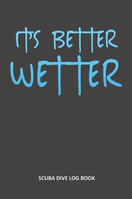 Book cover for It's Better Wetter