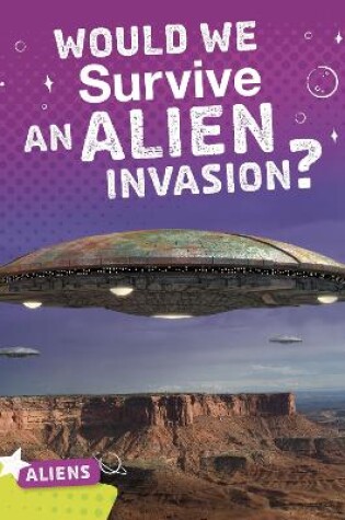 Cover of Would We Survive an Alien Invasion?