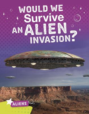 Cover of Would We Survive an Alien Invasion?