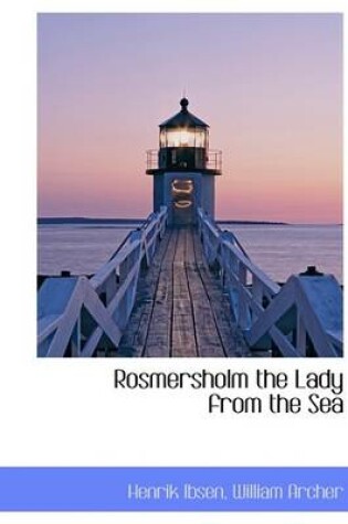 Cover of Rosmersholm the Lady from the Sea