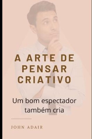 Cover of A Arte de Pensar Criativo