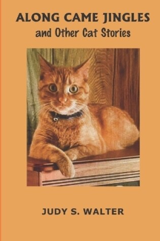 Cover of Along Came Jingles and Other Cat Stories