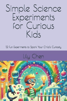 Book cover for Simple Science Experiments for Curious Kids