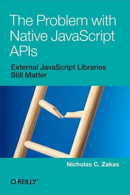 Book cover for The Problem with Native JavaScript APIs