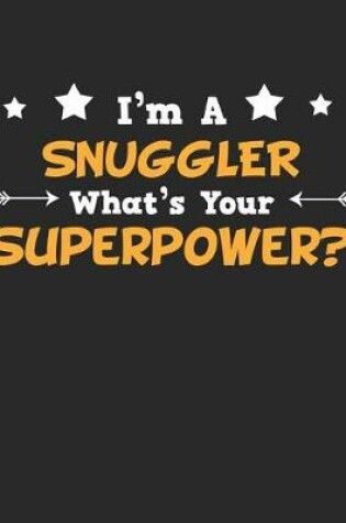 Cover of I'm a Snuggler What's Your Superpower?