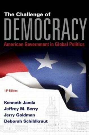 Cover of The Challenge of Democracy: American Government in Global Politics