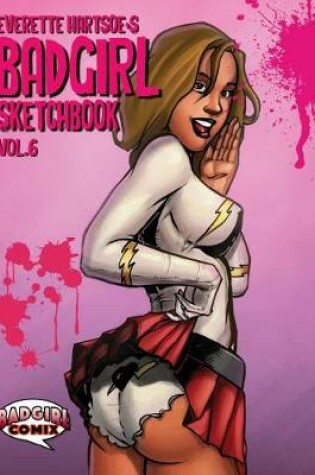Cover of Everette Hartsoe's Badgirl Sketchbook vol.6 Fan edition
