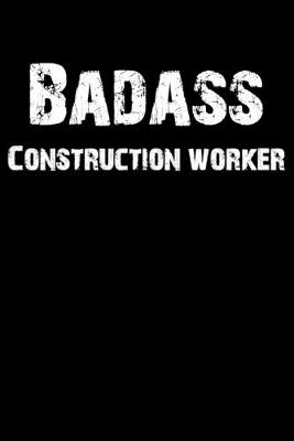 Book cover for Badass Construction Worker