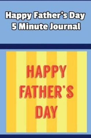 Cover of Happy Father's Day 5 Minute Journal