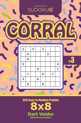 Cover of Sudoku Corral - 200 Easy to Medium Puzzles 8x8 (Volume 3)