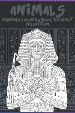 Cover of Mandala Coloring Book for Adult Relaxation - Animals